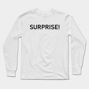 Surprise Long Sleeve T-Shirt